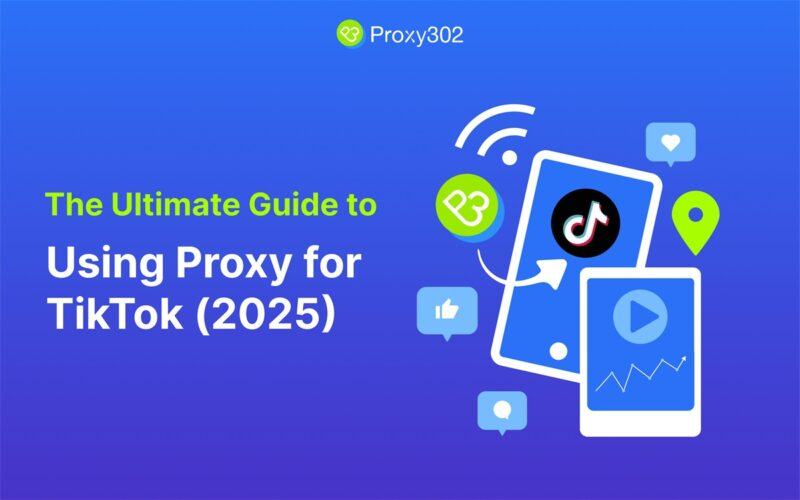 The Ultimate Guide to Using Proxies for TikTok (2025)