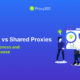 private vs shared proxies